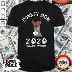 Nice Donkey Mom 2020 #quarantined Shirt