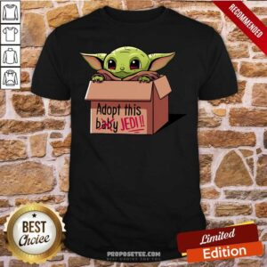 Good Baby Yoda Adopt This Not Baby This Jedi Shirt