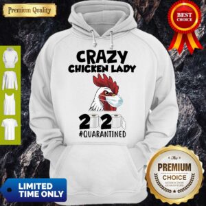 Pretty Crazy Chicken Lady 2020 Quarantined Shirt
