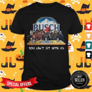 Busch Light Halloween Horror You Can’t Sit With Us Shirt