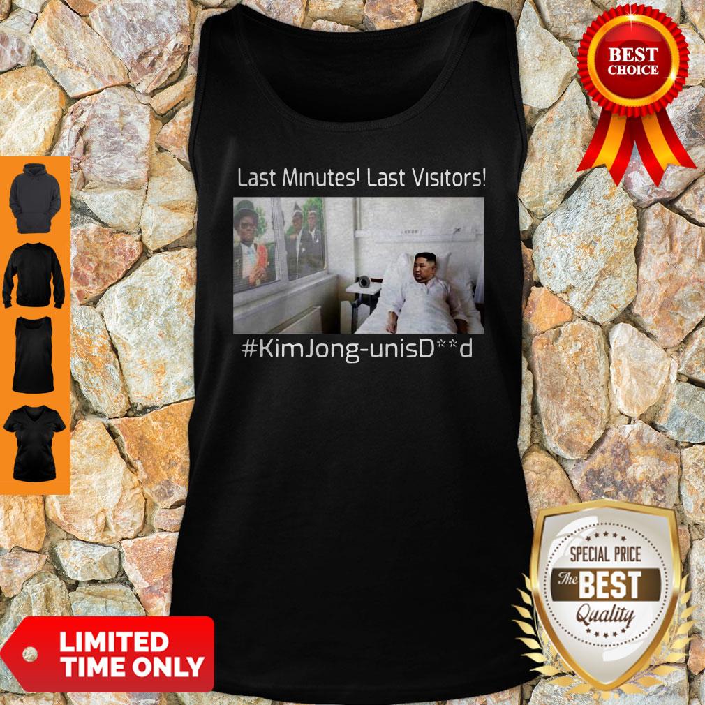 Top Last Minutes Last Visitors Kim Jong Un Isdead Shirt