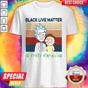 Vip Rick And Morty Black Live Matter In Every Dimension Vintage Shirt