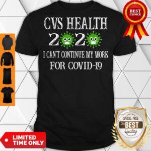 Funny Cvs Health 2020 Mask I Can't Continue My Work For Covid-19 Shirt