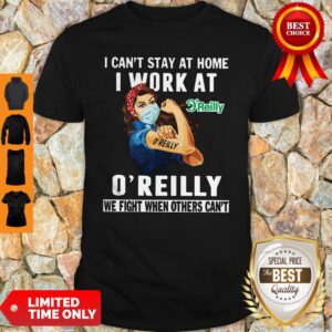 Strong Woman Face Mask I Can’t Stay At Home I Work At O’ Reilly We Fight When Others Can’t Shirt