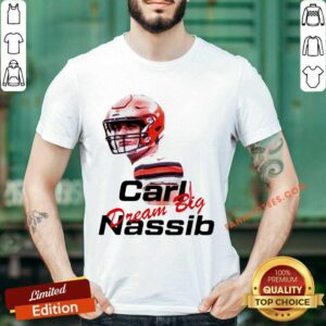 Carl Dream Big Nassib Shirt
