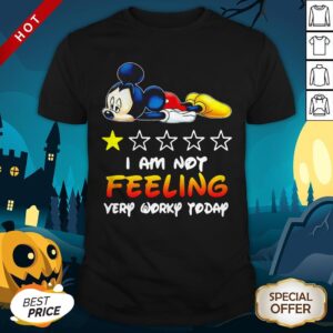 Mickey Mouse I’m Not Feeling Very Worky Today Shirt