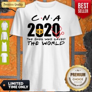 Nice CNA 2020 The Ones Who Saved The World Shirt