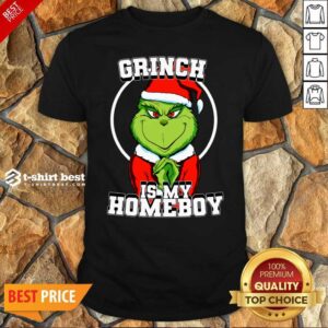 Hot Grinch Is My Homeboy Merry Christmas Shirt