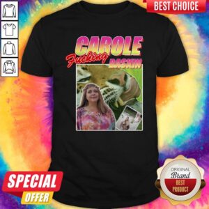 Carole Fucking Baskin Tiger King 2020 Shirt