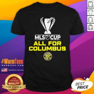Pretty Mls Cup All For Columbus Columbus Crew Sc Shirt