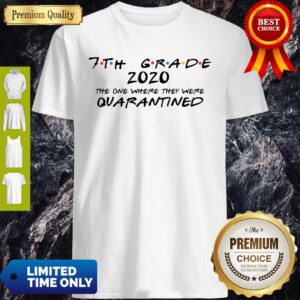 Official 7th Grade 2020 The One Where They Were Quarantined Shirt