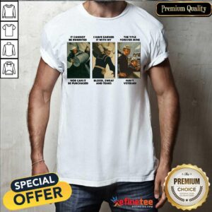 Original It Cannot Be Inherited I Have Earned It With My Navy Veteran Shirt