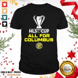 Pretty Mls Cup All For Columbus Columbus Crew Sc Shirt