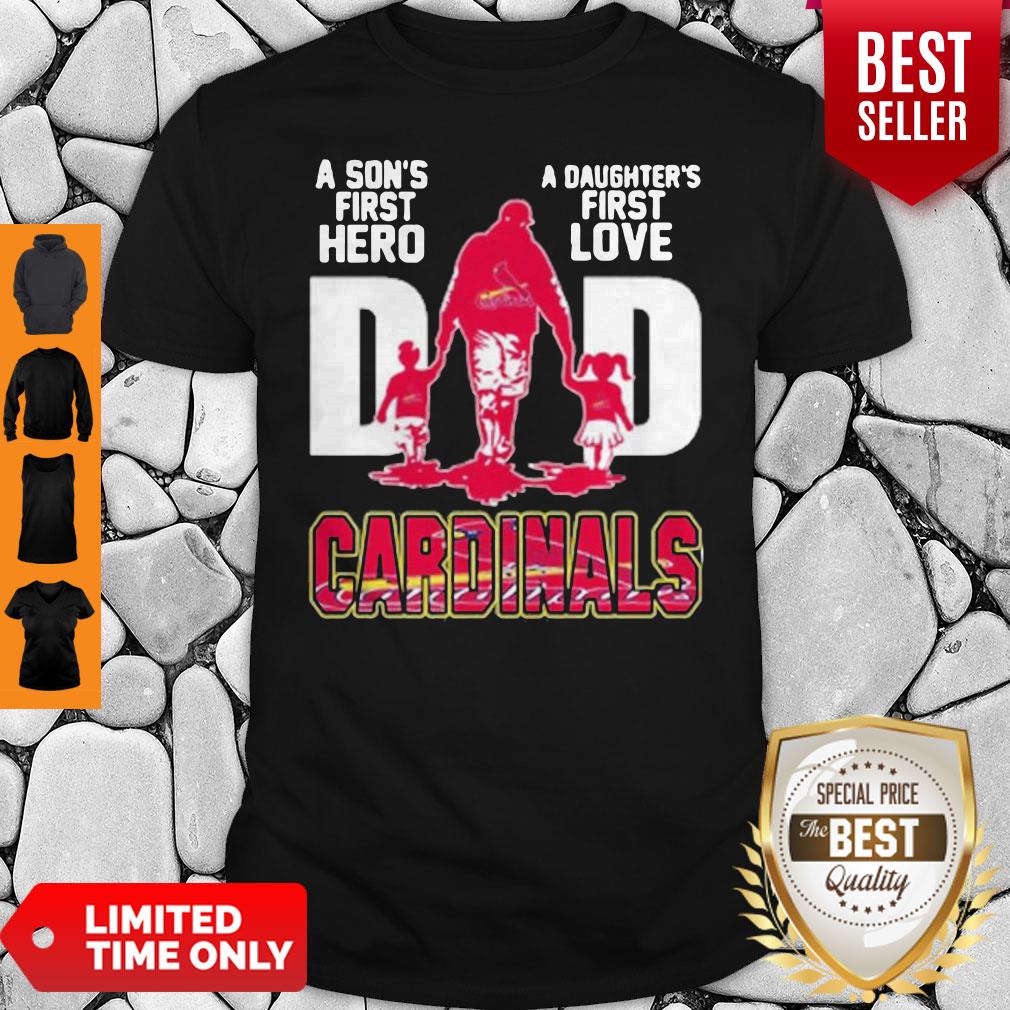 Louis Cardinals Dad A Son’s First Hero A Daughter’s First Love Shirt