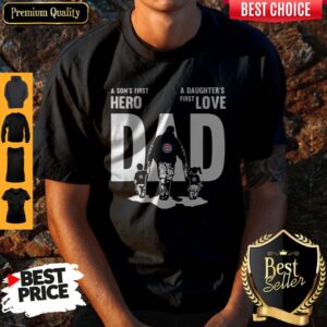 Chicago Cubs A Son's First Hero Dad A Daughter's First Love Shirt
