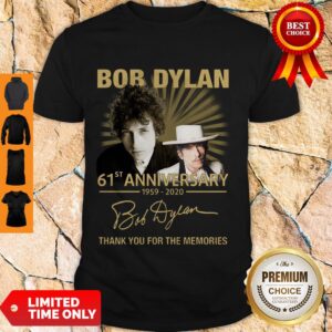 Pretty Nice Bob Dylan 61th Anniversary 1959 2020 Signature Thank You For The Memories Shirt