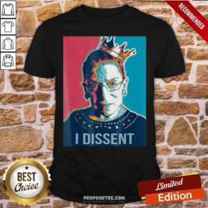 Funny I Dissent Ruth Bader Ginsburg Feminist Queen Shirt