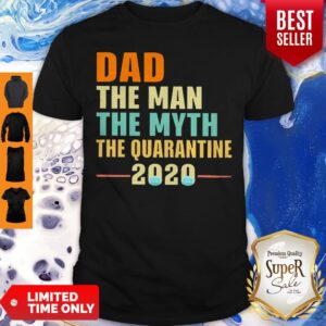 Pretty Dad The Man The Myth The Quarantine 2020 Shirt