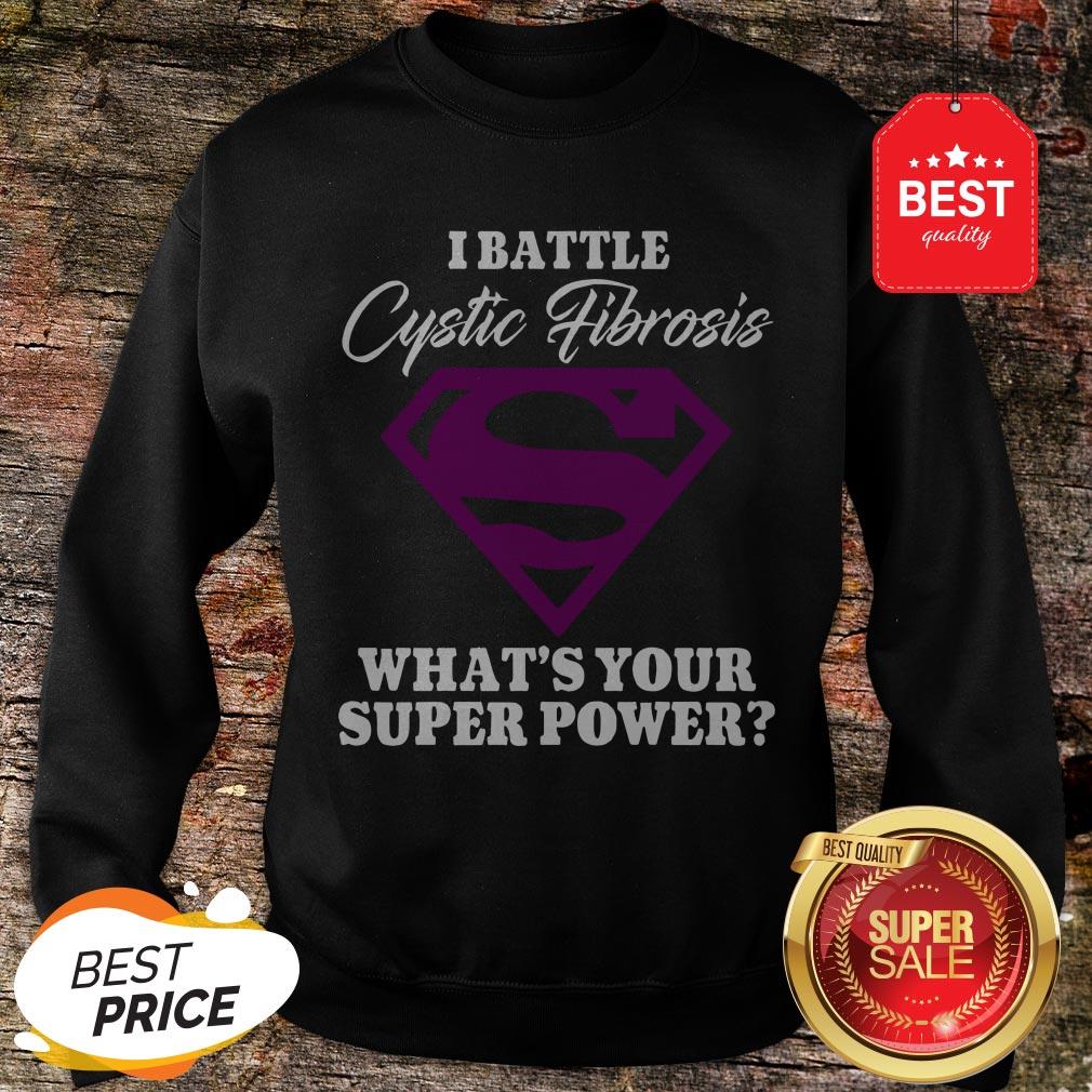 Nice Superman I Battle Cystic Fibrosis What's Your Super Power Shirt