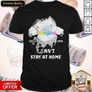 Blood Inside Me Disneyland Health Services Covid 19 2020 I Can’t Stay At Home Shirt