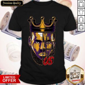 Nice Lebron James King You Can’t Stop Soul Shirt