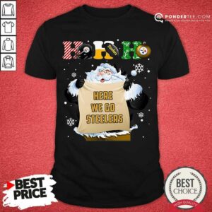 Hot Pittsburgh Steelers Ho Ho Ho Santa Here We Go Steelers Merry Christmas Shirt