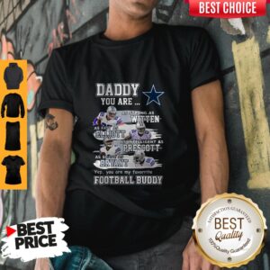 Hot Dallas Cowboys Daddy You Are As Strong As Witten As Fast As Elliott As Intelligent As Prescott Football Buddy Happy Father’s Day Shirt