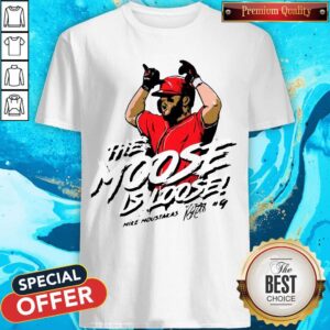Official The Moose Is Loose Shirt