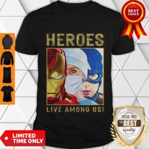 Nice Nurse Heroes Live Among US Shirt