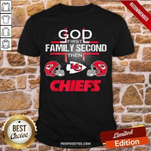 Hot Kansas City Chiefs Cross God First Family Second Then Chiefs Shirt