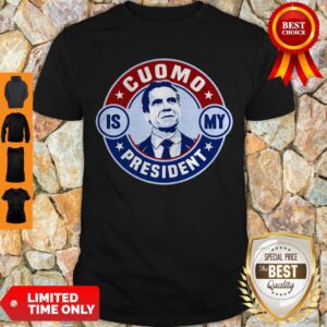 Top Cuomo Is My President Vote For Andrew Cuomo U President Election Shirt