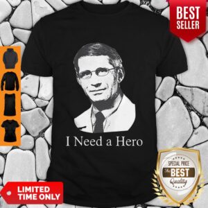 Dr Anthony Fauci Hope I Need A Hero Shirt