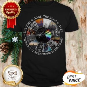 Time Lyrics Pink Floyd Albums Thought I’d Something More To Say Shirt