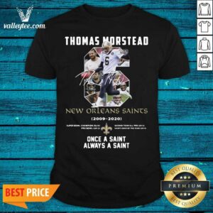 Pro 6 Thomas Morstead New Orleans Saints 2009 2020 Once A Saint Always A Saint Shirt