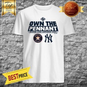 ALCS Own The Pennant American League Championship Series Houston Astros YN Shirt