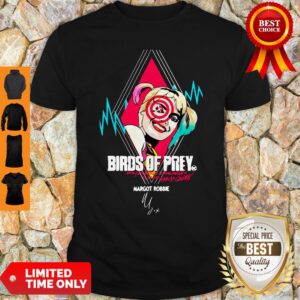 Official Harley Quinn Birds Of Prey Margot Robbie Signature Shirt
