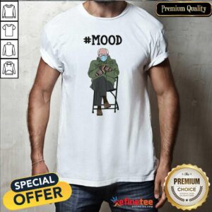 Pretty Bernie Sanders Mood Funny Shirt