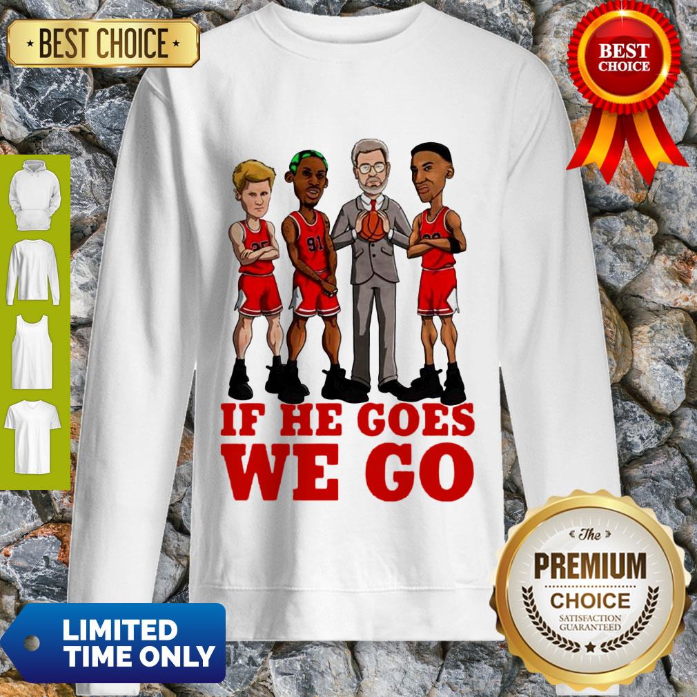 Awesome Michael Jordan If He Goes We Go Shirt