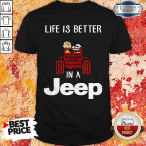 Snoopy And Charlie Brown Driving Life Is Better In A Jeep Shirt