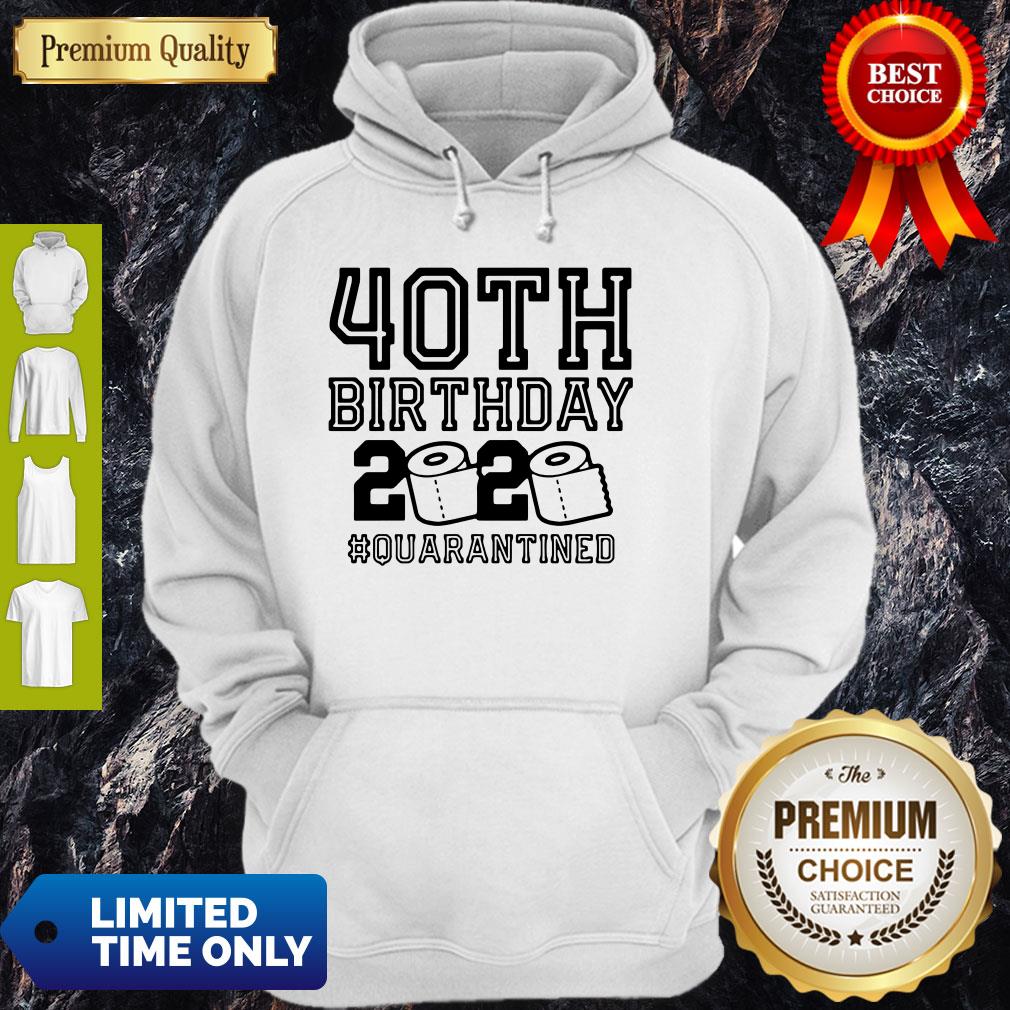 Top 40th Birthday 2020 Toilet Paper #Quarantined Shirt