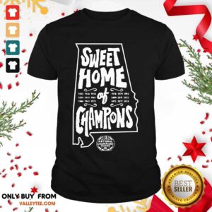 Lovely Alabama Crimson Tide National Champions Sweet Home Of Champions Shirt