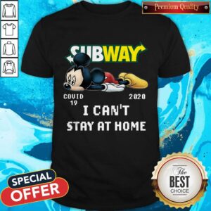 Subway Mickey Mouse COVID19 2020 I Can'T Stay At Home Shirt