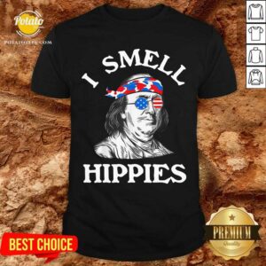 I Smell Hippies Ben Franklin 4th Of July Political Shirt