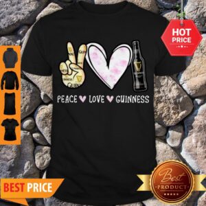 Cute Peace Love Guinness Shirt