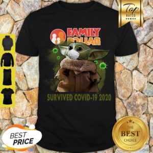 Awesome Baby Yoda Family Dollar Survived Covid 19 2020 Shirt