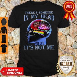 Pink Floyd There's Someone In My Head But It's Not Me Shirt