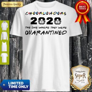 Good Cheerleaders 2020 Mask The One Where They Were Quarantined Shirt