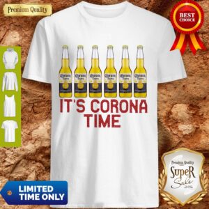 Nice It’s Corona Time Corona Extra Coronavirus Shirt