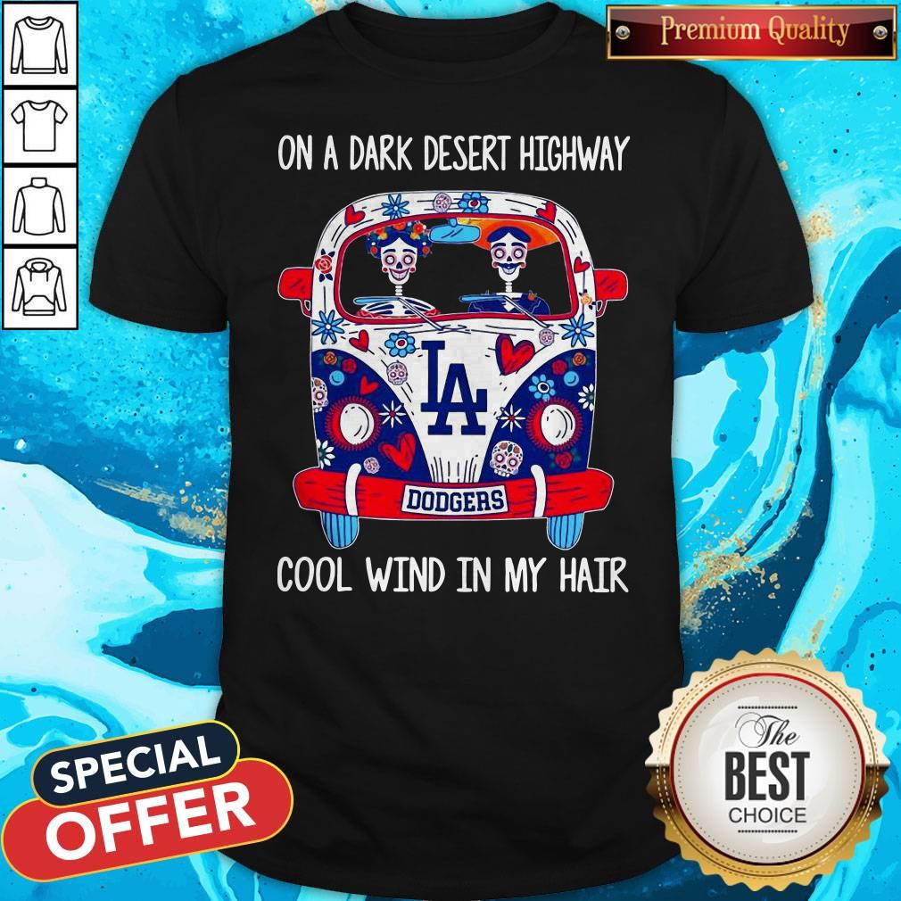 Los Angeles Dodgers Hippie On A Dark Desert Highway Cool Wind In My Hair Shirt