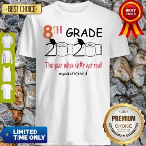 Toilet Paper 8th Grade 2020 The Year When Shit Got Real COVID-19 Shirt